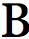 B